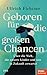 Geboren für die großen Chan...