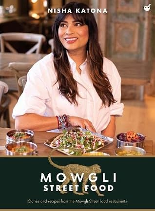 Mowgli Street Food: Stories and Recipes from the Mowgli Street Food Restaurants