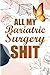 All My Bariatric Surgery Sh...