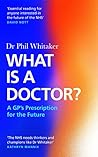 What Is a Doctor? by Phil Whitaker
