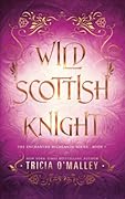 Wild Scottish Knight (The Enchanted Highlands, #1)