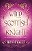 Wild Scottish Knight (The E...