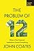 The Problem of Twelve: When...