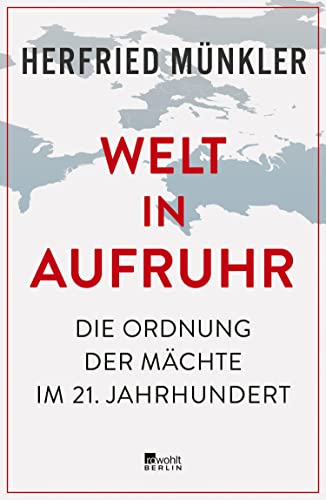 Welt in Aufruhr. Die Ordnung der Mächte im 21. Jahrhundert (Kindle Edition)