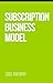 Subscription Business Model...