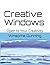 Creative Windows: Open to Your Creativity