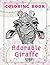 Adorable Giraffe - Coloring Book by Alana Chávez
