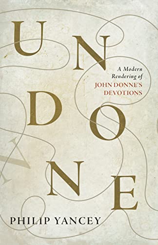 Undone: A Modern Rendering of John Donne's Devotions (Paperback)