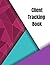 Client Tracking Book: Custo...