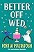 Better Off Wed by unknown author