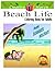 Creative Haven Beach Life Coloring Book for Adults: An Adult Coloring Book Featuring Fun and Relaxing Beach Vacation Scenes, Peaceful Ocean Landscapes ... Summer Designs (Life Series Coloring Books)
