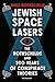 Jewish Space Lasers: The Rothschilds and 200 Years of Conspiracy Theories