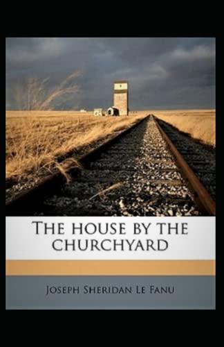 The House by the Church-Yard Illustrated