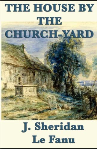 The House by the Church-Yard Illustrated