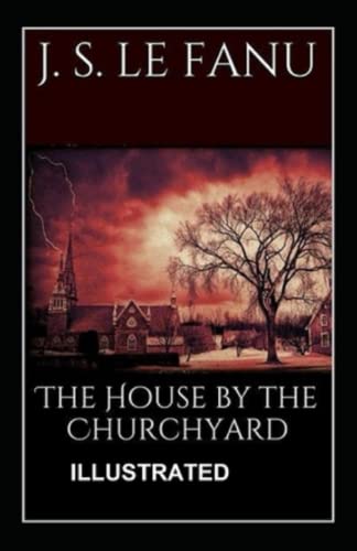 The House by the Church-Yard Illustrated