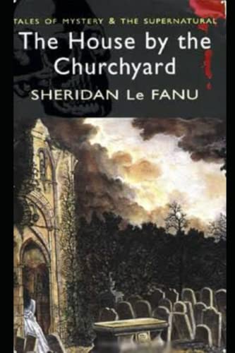 The House by the Church-Yard Illustrated