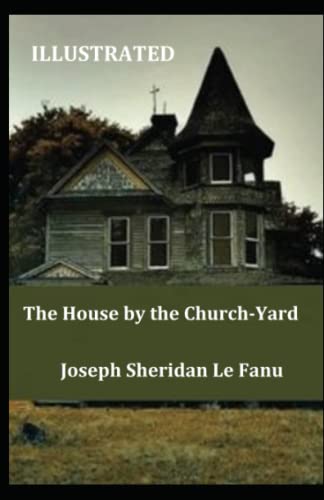 The House by the Church-Yard Illustrated