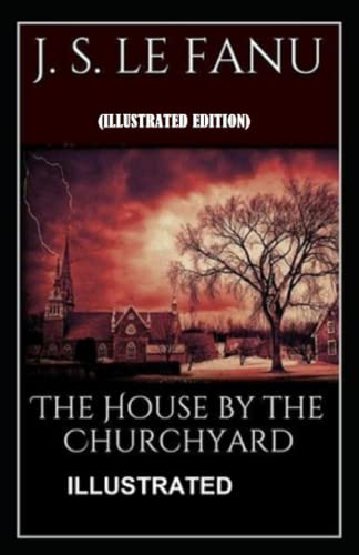 The House by the Church-Yard By Joseph Sheridan Le Fanu