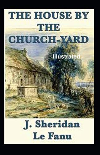 The House by the Church-Yard Illustrated