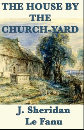 The House by the Church-Yard Illustrated