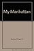 My Manhattan by Conger Beasley Jr.