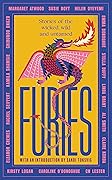 Furies: Stories of the Wicked, Wild and Untamed 