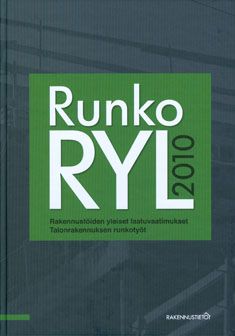 RunkoRYL 2010. Rakennustöiden yleiset laatuvaatimukset. Talonrakennuksen runkotyöt