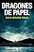 Dragones de papel / Paper Dragons (Spanish Edition)