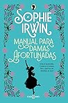 Manual para damas afortunadas by Sophie Irwin