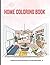 Home Coloring Book - A Colo...