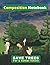 Composition Notebook: SAVE TRESS | Inspirational large ruled notebook for kids, school and college students - standard size 8.5 x 11