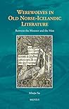 Werewolves in Old Norse-Icelandic Literature by Minjie Su