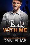 Build with Me by Dani Elias Build with Me by Dani Elias