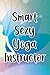 Smart Sexy Yoga Instructor:...
