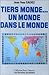 Tiers monde-- un monde dans...