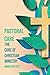 Pastoral Care the Core of Christian Ministry by David B Pettett