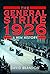 The General Strike 1926: A ...