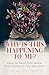 Why Is This Happening To Me?: How to Trust God When Your World Is Falling Apart