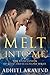 Melt Into Me by Adhiti Aravind