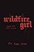 wildfire girl: [poems on fe...