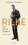 Rilke. Der ferne Magier: Eine Biographie (German Edition) Rilke. Der ferne Magier: Eine Biographie (German Edition)