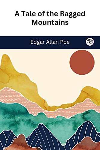 A Tale of the Ragged Mountains