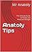 Anatoly Tips  by Mr Anatoly
