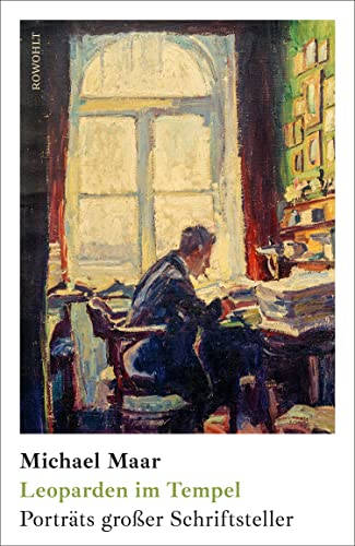 Leoparden im Tempel: Portraits großer Schriftsteller | «Da gehen einem die Augen über.» Florian Illies (German Edition)