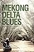 Mekong Delta Blues