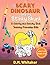 The Scary Dinosaur and the Stinky Skunk by D.M. Whitaker