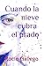 Cuando la nieve cubra el prado (Trilogía: El poder de una mujer) (Spanish Edition)