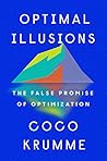 Book cover for Optimal Illusions: The False Promise of Optimization