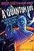 A Quantum Life (Adapted for Young Adults): My Unlikely Journey from the Street to the Stars
