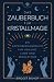 Das Zauberbuch für Kristallmagie: Ein Anfängerhandbuch für Heilung, Liebe und Wohlstand (Zauberbücher für Anfänger) (German Edition)
